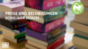 Preise und Belobigungen im Schuljahr 2024/25
