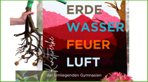 Erde – Wasser- Feuer – Luft